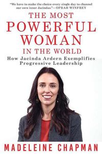 Cover image for The Most Powerful Woman in the World: How Jacinda Ardern Exemplifies Progressive Leadership