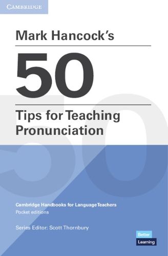 Cover image for Mark Hancock's 50 Tips for Teaching Pronunciation Pocket Editions