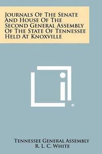 Cover image for Journals of the Senate and House of the Second General Assembly of the State of Tennessee Held at Knoxville