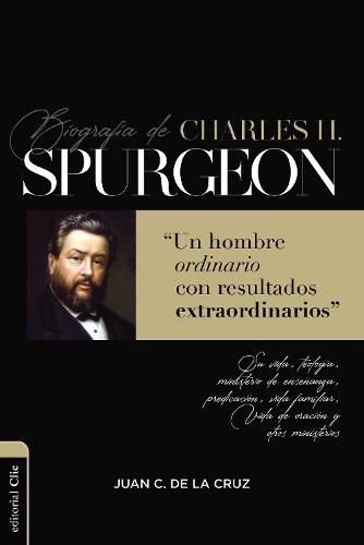 Cover image for Biografia de Charles Spurgeon: Un Hombre Ordinario Con Resultados Extraordinarios