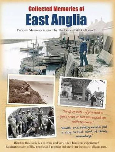 Collected Memories of East Anglia: Personal Memories Inspired by The Francis Frith Collection