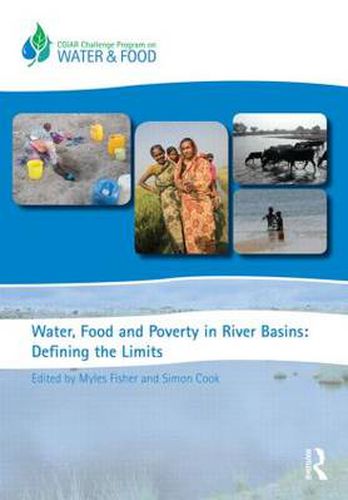 Cover image for Water, Food and Poverty in River Basins: Defining the Limits