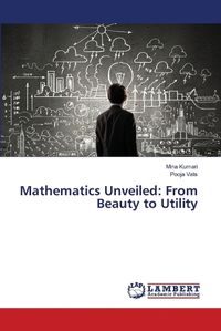 Cover image for Mathematics Unveiled