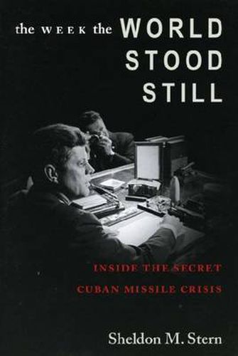 Cover image for The Week the World Stood Still: Inside the Secret Cuban Missile Crisis