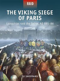 Cover image for The Viking Siege of Paris: Longships raid the Seine, AD 885-86