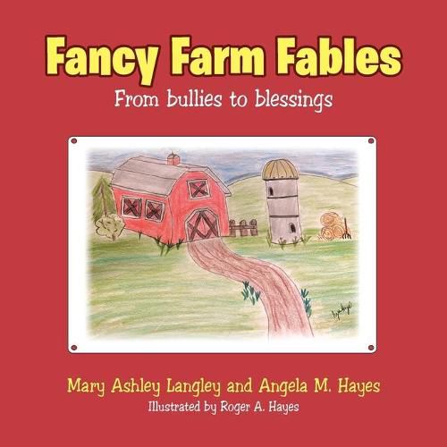 Fancy Farm Fables: From Bullies to Blessings