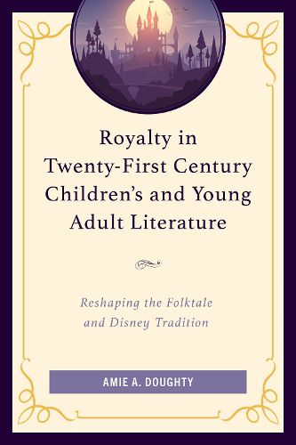 Cover image for Royalty in Twenty-First Century Children's and Young Adult Literature