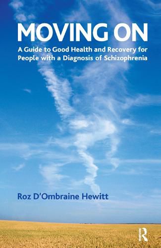 Cover image for Moving on: A Guide to Good Health and Recovery for People with a Diagnosis of Schizophrenia