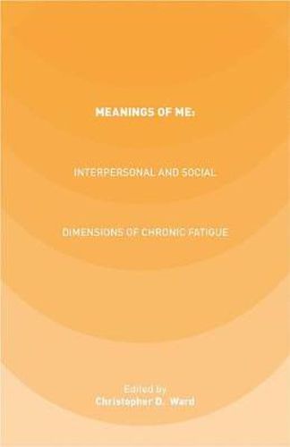 Cover image for Meanings of ME: Interpersonal and Social Dimensions of Chronic Fatigue