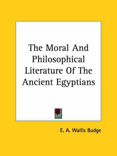 Cover image for The Moral and Philosophical Literature of the Ancient Egyptians