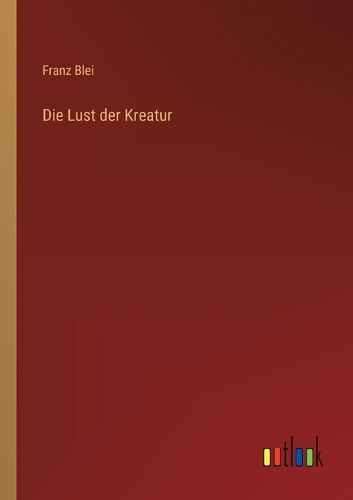 Cover image for Die Lust der Kreatur
