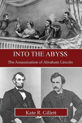 Cover image for Into the Abyss: The Assassination of Abraham Lincoln