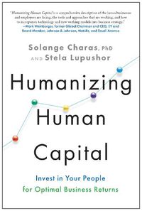 Cover image for Humanizing Human Capital: Invest in Your People for Optimal Business Returns