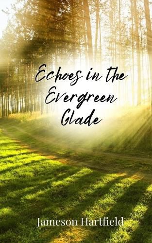 Cover image for Echoes in the Evergreen Glade