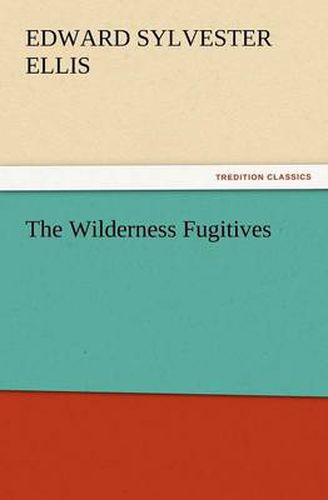 Cover image for The Wilderness Fugitives