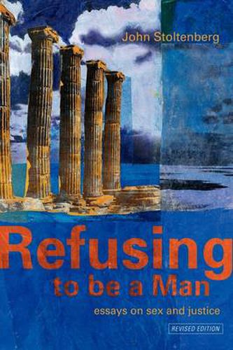 Cover image for Refusing to be a Man: Essays on Social Justice