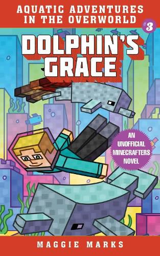 Cover image for Dolphin's Grace: An Unofficial Minecrafters Novel