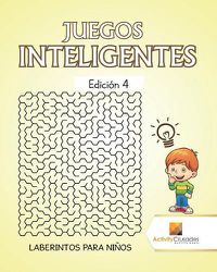 Cover image for Juegos Inteligentes Edicion 4: Laberintos Para Ninos