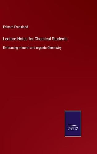 Lecture Notes for Chemical Students: Embracing mineral and organic Chemistry