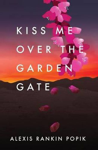 Cover image for Kiss Me Over the Garden Gate