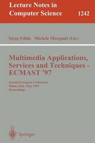 Cover image for Multimedia Applications, Services and Techniques - ECMAST'97: Second European Conference, Milan, Italy, May 21-23, 1997. Proceedings