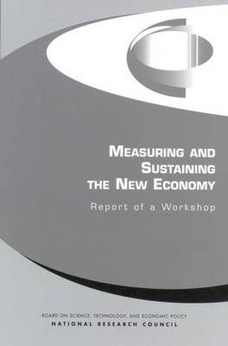 Measuring and Sustaining the New Economy: Report of a Workshop