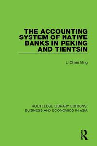 Cover image for The Accounting System of Native Banks in Peking and Tientsin