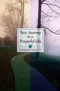 Cover image for Your Journey to a Prayerful Life