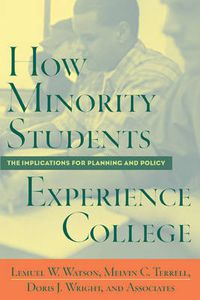 Cover image for How Minority Students Experience College: Implications for Planning and Policy