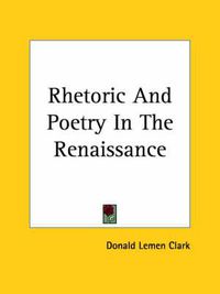 Cover image for Rhetoric And Poetry In The Renaissance