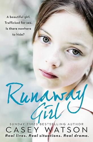 Cover image for Runaway Girl: A Beautiful Girl. Trafficked for Sex. is There Nowhere to Hide?