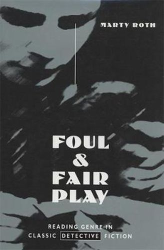 Cover image for Foul and Fair Play: Reading Genre in Classic Detective Fiction