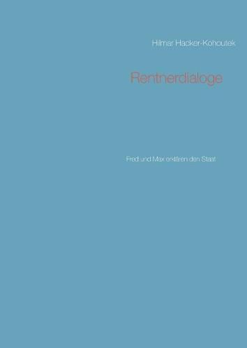 Cover image for Rentnerdialoge: Fred und Max erklaren den Staat