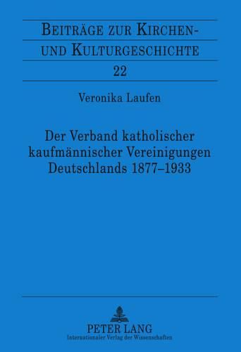 Cover image for Der Verband Katholischer Kaufmaennischer Vereinigungen Deutschlands 1877-1933