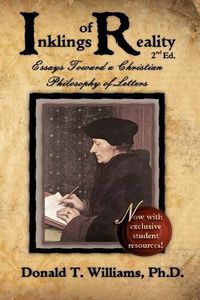 Cover image for Inklings of Reality: Essays Toward a Christian Philosophy of Letters