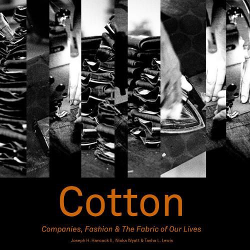 Cover image for Cotton: Companies, Fashion & The Fabric of Our Lives