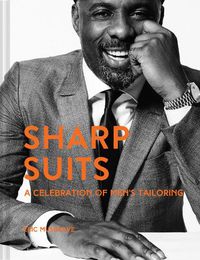 Cover image for Sharp Suits: A Celebration of Men's Tailoring