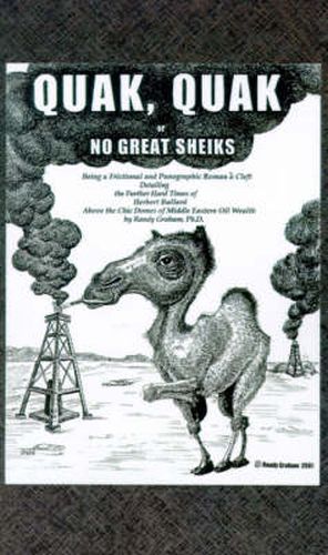 Cover image for Quak, Quak or, No Great Sheiks: Being a Frictional and Punographic Roman a Cleft Detailing the Further Hard Times of Herbert Ballard Above the Chic Do