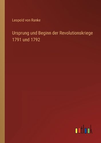 Cover image for Ursprung und Beginn der Revolutionskriege 1791 und 1792