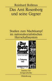 Cover image for Das Amt Rosenberg Und Seine Gegner: Studien Zum Machtkampf Im Nationalsozialistischen Herrschaftssystem