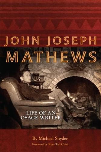 Cover image for John Joseph Mathews: Life of an Osage Writer