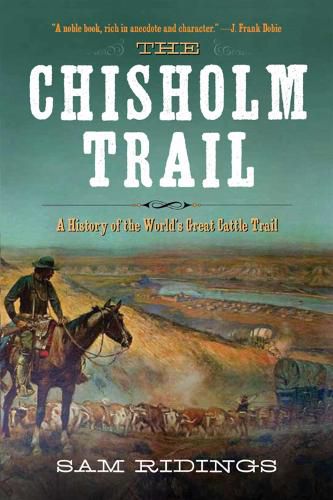 Cover image for The Chisholm Trail: A History of the World's Greatest Cattle Trail