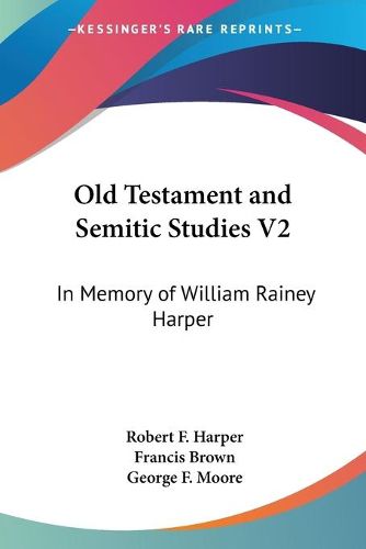 Cover image for Old Testament and Semitic Studies V2: In Memory of William Rainey Harper