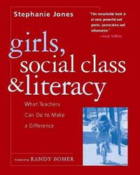 Cover image for Girls, Social Class, and Literacy: What Teachers Can Do to Make a Difference