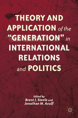 Cover image for Theory and Application of the  Generation  in International Relations and Politics