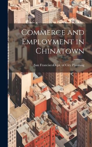 Cover image for Commerce and Employment in Chinatown