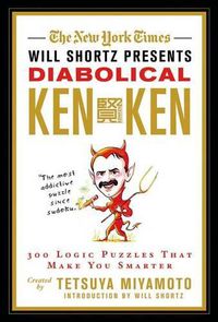 Cover image for The New York Times Will Shortz Presents Diabolical KenKen: 300 Logic Puzzles That Make You Smarter