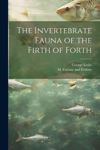 Cover image for The Invertebrate Fauna of the Firth of Forth