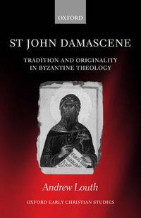 Cover image for St John Damascene: Tradition and Originality in Byzantine Theology