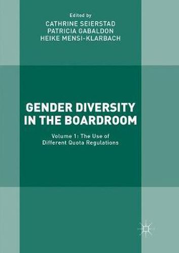 Cover image for Gender Diversity in the Boardroom: Volume 1: The Use of Different Quota Regulations
